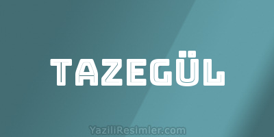 TAZEGÜL