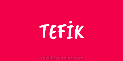 TEFİK