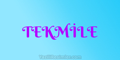 TEKMİLE