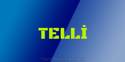 TELLİ