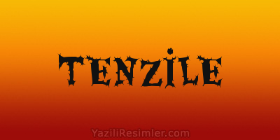 TENZİLE