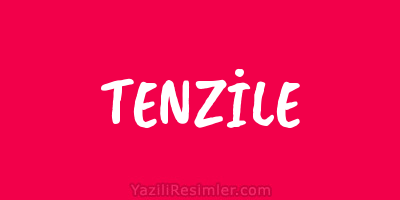 TENZİLE