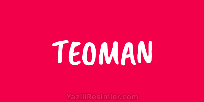 TEOMAN