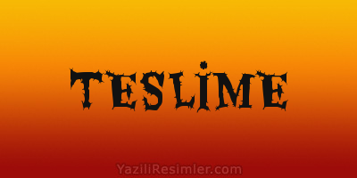 TESLİME