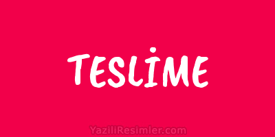 TESLİME