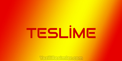 TESLİME