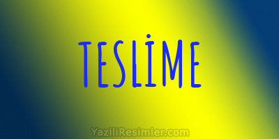 TESLİME