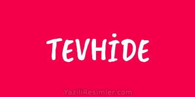 TEVHİDE