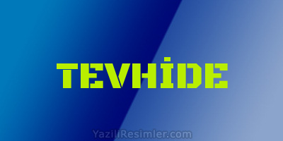 TEVHİDE