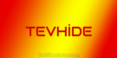 TEVHİDE