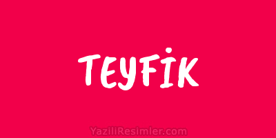 TEYFİK