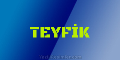 TEYFİK