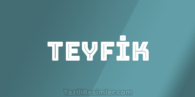 TEYFİK