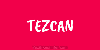 TEZCAN