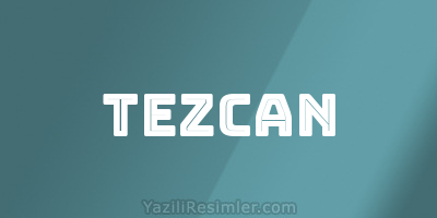 TEZCAN