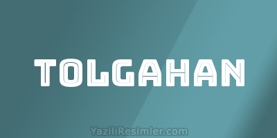 TOLGAHAN
