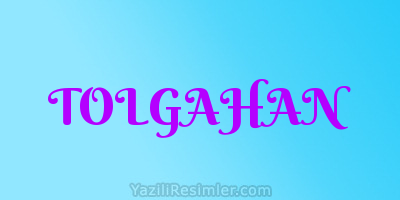 TOLGAHAN