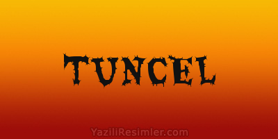 TUNCEL