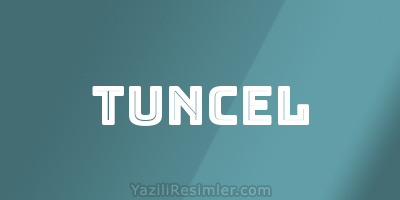 TUNCEL