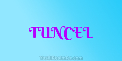 TUNCEL