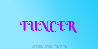 TUNCER