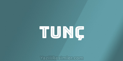 TUNÇ