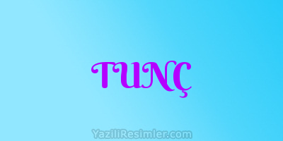 TUNÇ