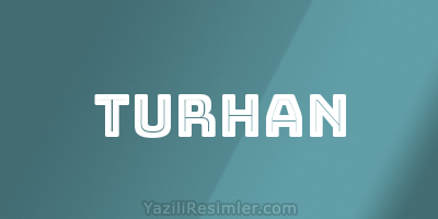 TURHAN