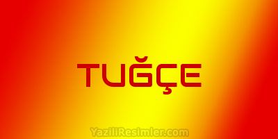 TUĞÇE