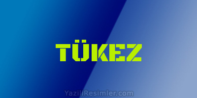 TÜKEZ