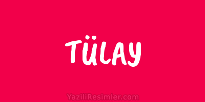 TÜLAY