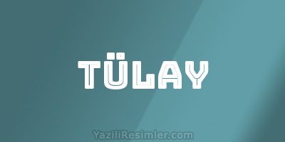 TÜLAY