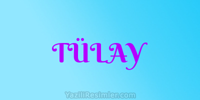 TÜLAY