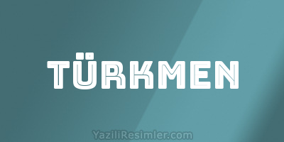 TÜRKMEN