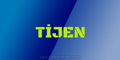 TİJEN