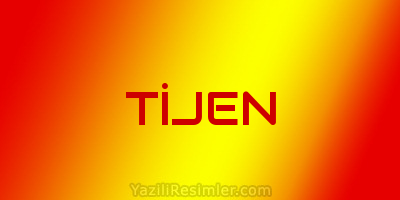 TİJEN