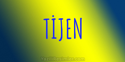 TİJEN