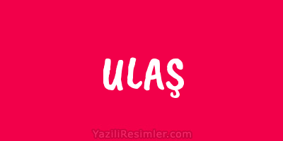 ULAŞ