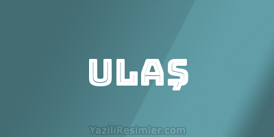 ULAŞ