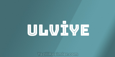 ULVİYE