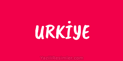 URKİYE