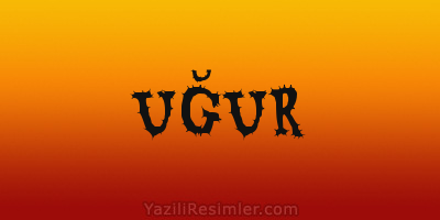 UĞUR