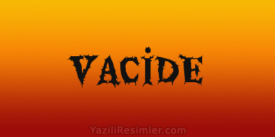 VACİDE