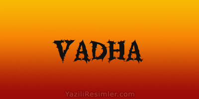 VADHA