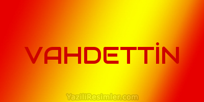 VAHDETTİN