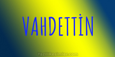 VAHDETTİN