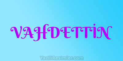 VAHDETTİN