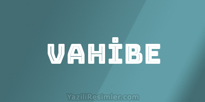 VAHİBE