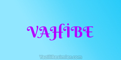 VAHİBE