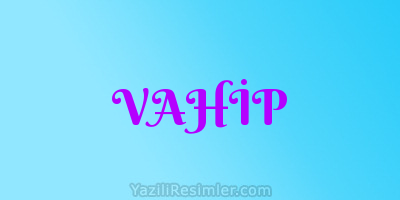 VAHİP